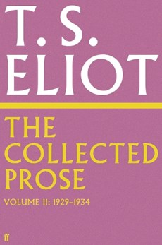 The Collected Prose of T.S. Eliot Volume 2