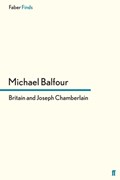 Britain and Joseph Chamberlain | Michael Balfour | 