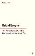 The Adventures of God in His Search for the Black Girl | Brigid Brophy | 