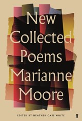 New Collected Poems of Marianne Moore | Marianne Moore | 9780571315345