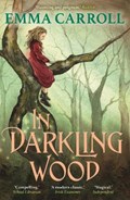 In Darkling Wood | Emma Carroll | 