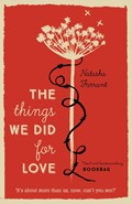 The Things We Did for Love | Natasha Farrant | 