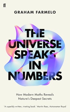 Farmelo, G: The Universe Speaks in Numbers