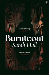 Burntcoat | Sarah (author) Hall | 9780571329311