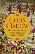 God's Shadow | Alan Mikhail | 