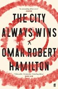 The City Always Wins | Omar Robert Hamilton | 