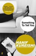 Something to Tell You | Hanif Kureishi | 