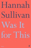 Was It for This | Hannah Sullivan | 