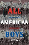 All American Boys | Jason Reynolds ; Brendan Kiely | 