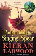 Podkin and the Singing Spear | Kieran Larwood | 