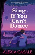 Sing If You Can't Dance | Alexia Casale | 
