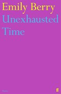 Unexhausted Time | Emily Berry | 