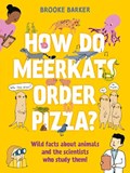 How Do Meerkats Order Pizza? | Brooke Barker | 