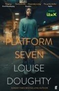 Platform Seven | Louise Doughty | 