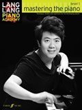 Lang Lang Piano Academy: mastering the piano level 1 | Lang Lang | 