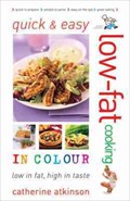 Quick and Easy Low-fat Cooking in Colour | Catherine Atkinson | 