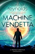 Machine Vendetta | Alastair Reynolds | 