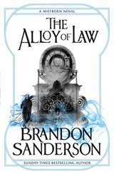 The Alloy of Law | Brandon Sanderson | 9780575105836
