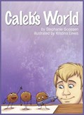 Caleb's World | Stephanie Goosen | 