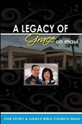 Legacy of Grace on Maui | Edward S Asato | 