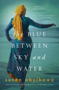 The Blue Between Sky and Water | Susan Abulhawa | 
