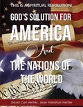 God's Solution for America and the Nations of the World | Jean Hallahan Hertler ;  David Carl Hertler | 
