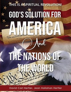 God's Solution for America and the Nations of the World
