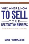 Why, When & How to Sell Your Restoration Business | Gokul Padmanabhan | 