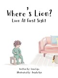 Where's Lion? Lion At First Sight | Lisa M Lipe | 