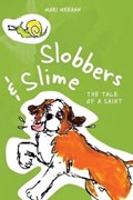 Slobbers and Slime | Mari Meehan | 