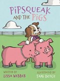 Pipsqueak and the Pigs | Lissa Webber | 