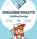 Wellness Wally's Delicious Journey | Karina Moussa | 