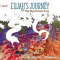 Elijah's Journey Children's Storybook 2, The Mysterious Tree | Mr Gunter | 