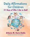 Daily Affirmations for Children | Athenia M Davis-Dodds | 