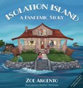 Isolation Island | Zoe Argento ; Heather Workman | 