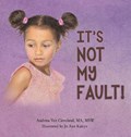 It's Not My Fault! | Andrina Veit Cleveland | 