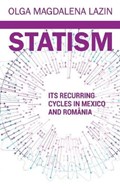 Statism, Its Recurring Cycles in Mexico & Romania | Olga Magdalena Lazin | 