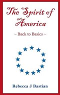 The Spirit of America | Rebecca J Bastian | 