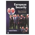 European Security in the New Political Environment | James H. Wyllie | 