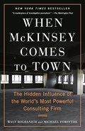 When McKinsey Comes to Town | Bogdanich, Walt ; Forsythe, Michael | 