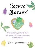 Cosmic Botany | Tanya (Tanya Lichtenstein) Lichtenstein | 