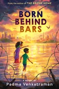 Born Behind Bars | Padma Venkatraman | 