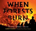 When Forests Burn | Albert Marrin | 