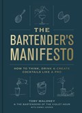 The Bartender's Manifesto | Toby Maloney ; Emma Janzen | 