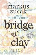 Bridge of Clay | Markus Zusak | 