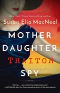 Mother Daughter Traitor Spy | Susan Elia MacNeal | 