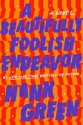 A Beautifully Foolish Endeavor | Hank Green | 