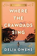Where the Crawdads Sing Deluxe Edition | Delia Owens | 