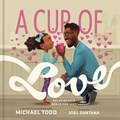 A Cup of Love | Michael Todd | 