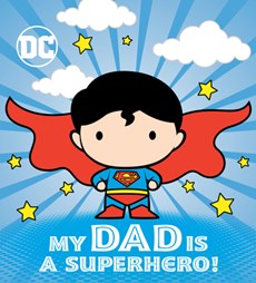 MY DAD IS A SUPERHERO (DC SUPE